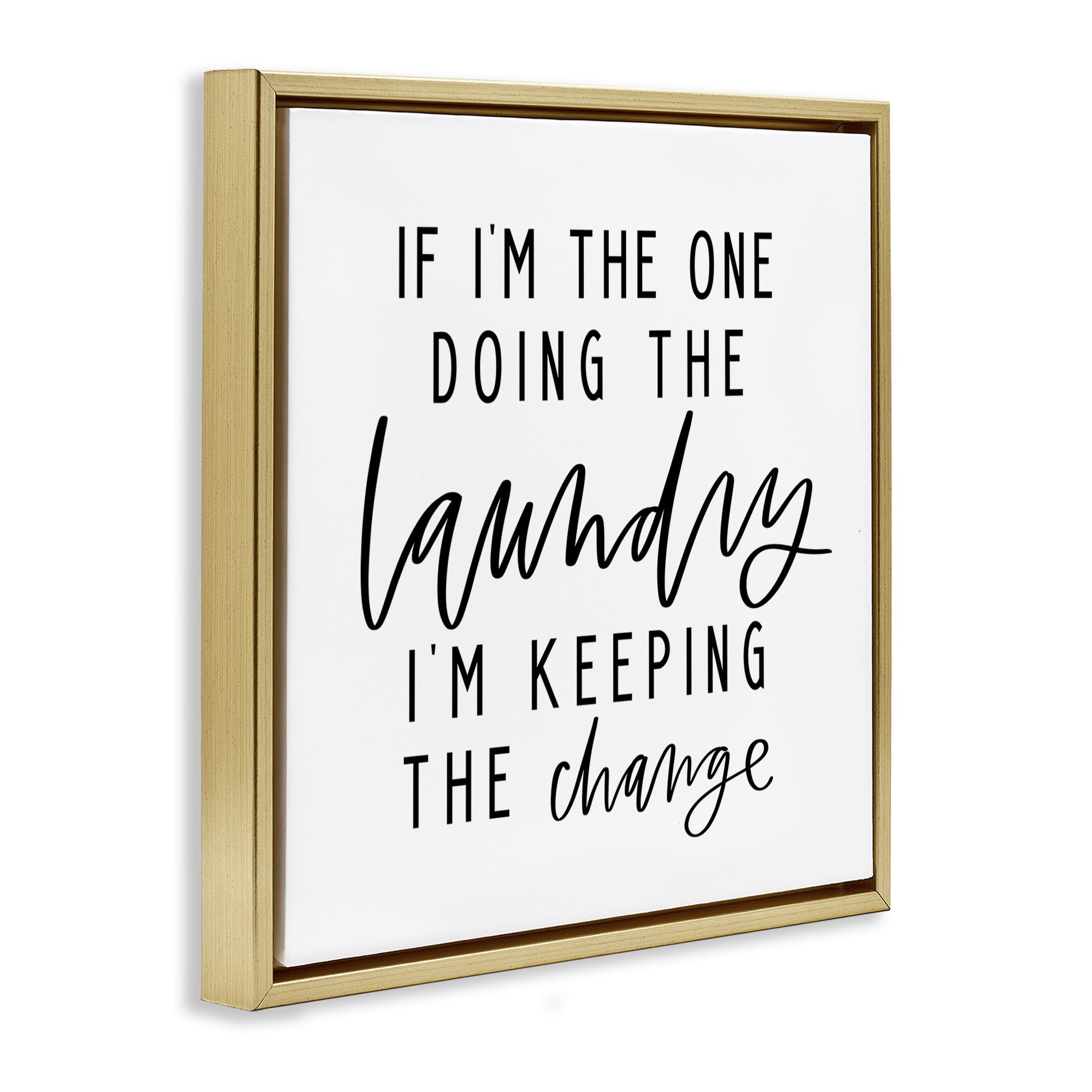 Stupell Industries Keeping The Change Laundry Bath & Laundry Painting Gold Floater Framed Canvas Art Print Wall Art, 18 x 18
