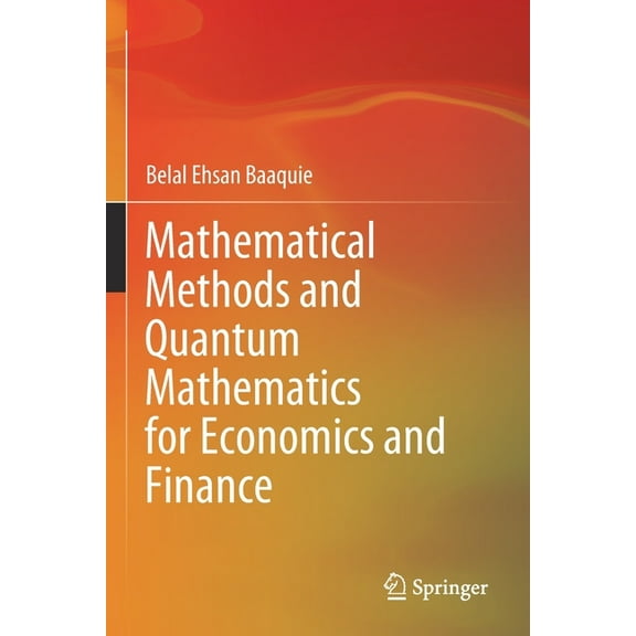 Mathematical Methods and Quantum Mathematics for Economics and Finance, (Paperback)