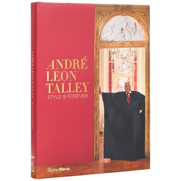 AndrÃ© Leon Talley: Style Is Forever, (Hardcover)