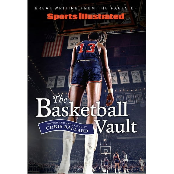 Sports Illustrated the Basketball Vault: Great Writing from the Pages of Sports Illustrated, (Hardcover)