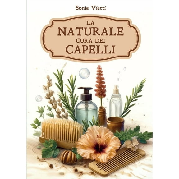 La naturale cura dei capelli, (Paperback)