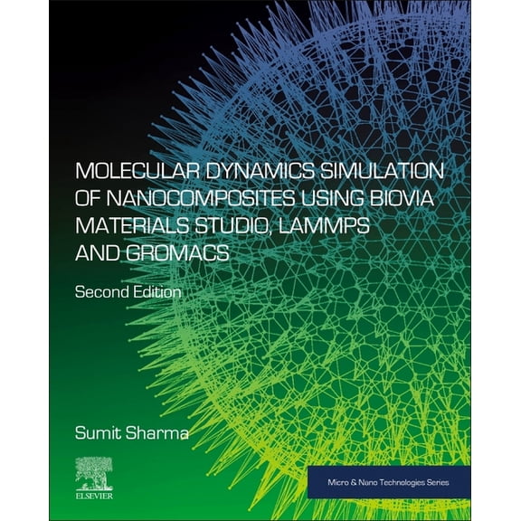 Micro and Nano Technologies Molecular Dynamics Simulation of Nanocomposites Using Biovia Materials Studio, Lammps and Gromacs, (Paperback)