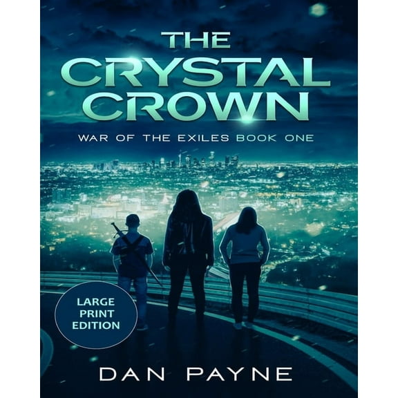 War of the Exiles The Crystal Crown: Large Print Edition, Book 1, (Paperback)