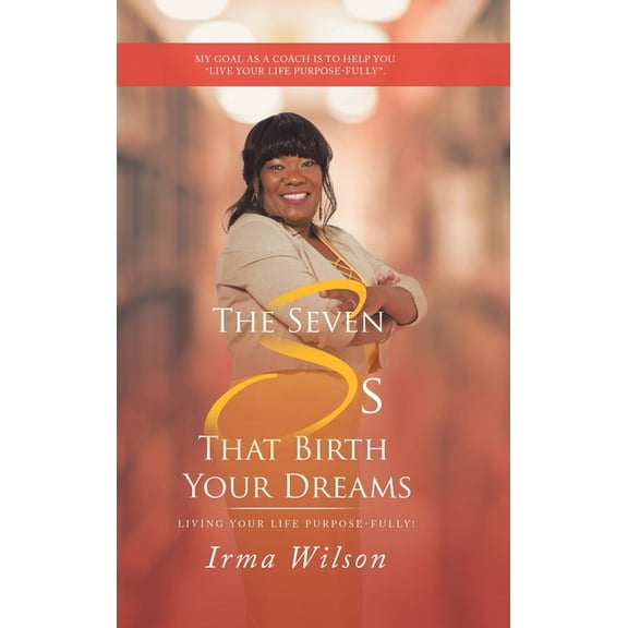 The Seven Ss That Birth Your Dreams (Hardcover)