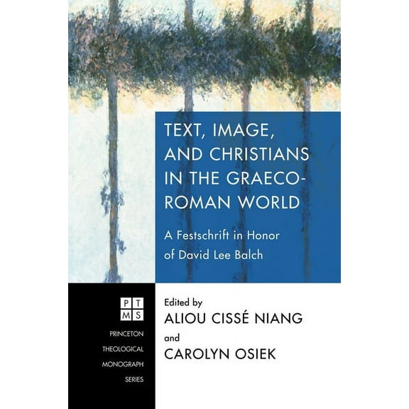 Princeton Theological Monograph: Text, Image, and Christians in the Graeco-Roman World (Hardcover)