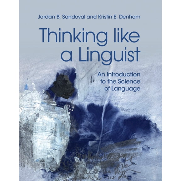 Thinking Like a Linguist: An Introduction to the Science of Language, (Hardcover)