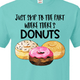thumbnail image 4 of Inktastic Just Skip to the Part Where There's Donuts T-Shirt, 4 of 5