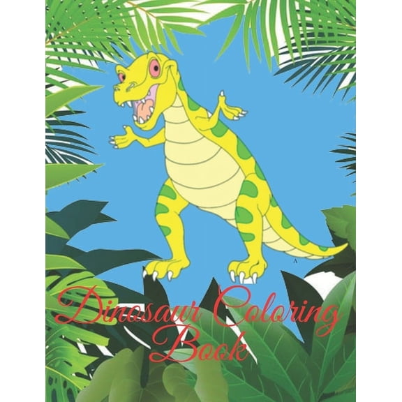 Dinosaur Coloring Book: Dinosaur Coloring Book Great Gift for Boys & Girls, Ages 4-8 40 cute pages coloring books. (Paperback)