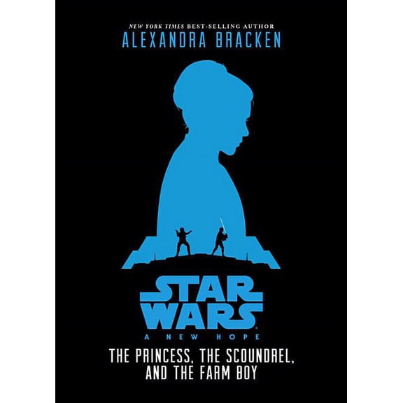 Star Wars: A New Hope The Princess, the Scoundrel, and the Farm Boy (Hardcover)