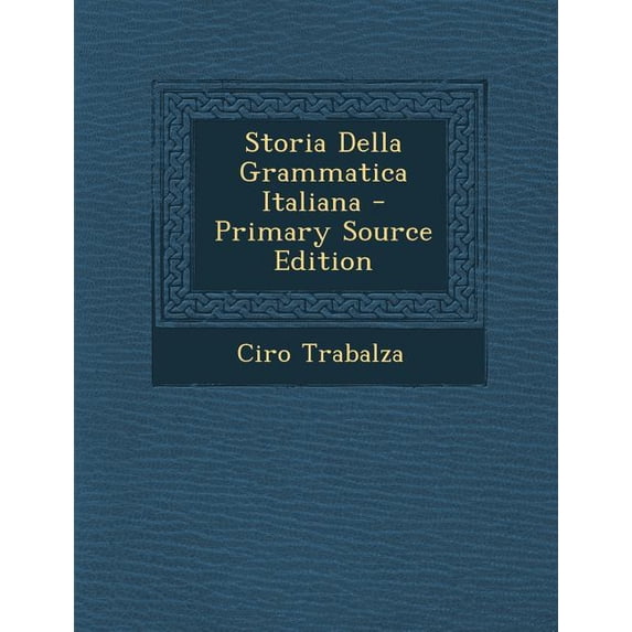 Storia Della Grammatica Italiana - Primary Source Edition (Paperback)