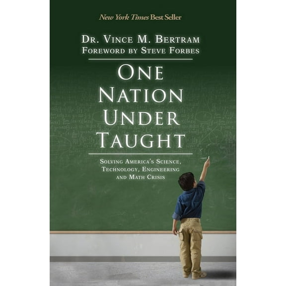 One Nation Under Taught : Solving America's Science, Technology, Engineering & Math Crisis (Hardcover)