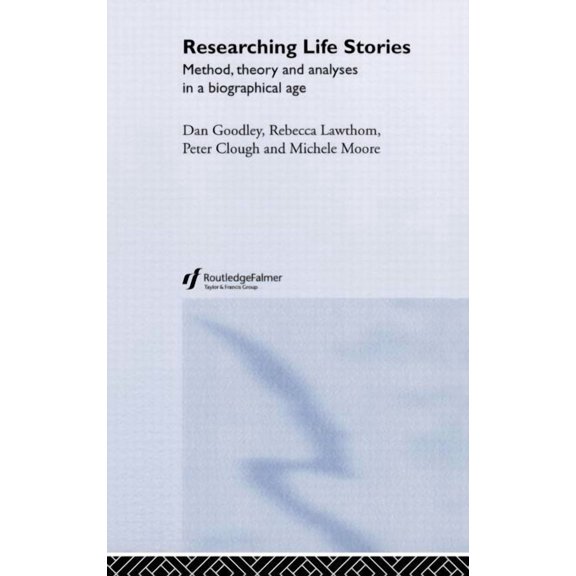 Researching Life Stories: Method, Theory and Analyses in a Biographical Age, (Hardcover)