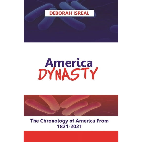 America Dynasty: The Chronology of American Presidents from 1789-2020 (Paperback)