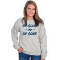 thumbnail image 3 of Be Good or Gone Sassy Attitude Unisex Plus Fleece Graphic Sweatshirt Brisco Brands 2X, 3 of 5