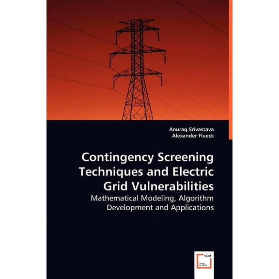 Contingency Screening Techniques and Electric Grid Vulnerabilities (Paperback)