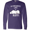 thumbnail image 3 of Inktastic Pyrenees Life is Ruff Great Pyrenees Long Sleeve T-Shirt, 3 of 5