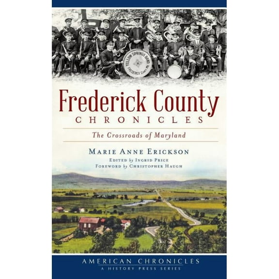 Frederick County Chronicles: The Crossroads of Maryland (Hardcover)