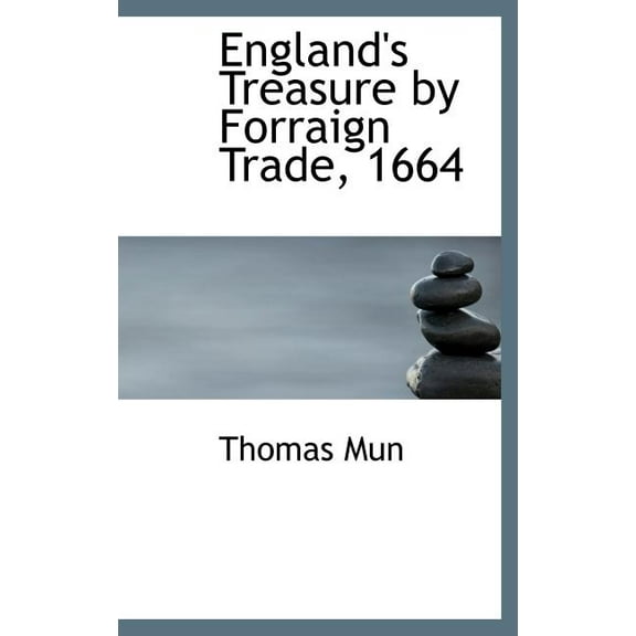 England's Treasure by Forraign Trade, 1664 (Hardcover)