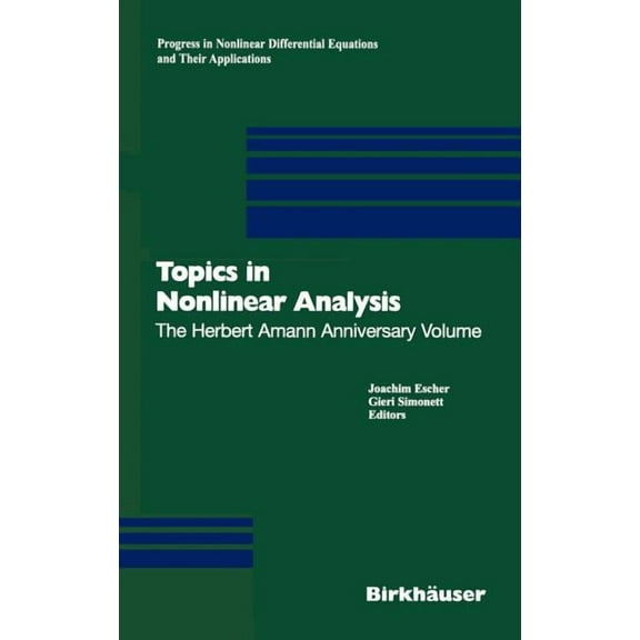 Progress in Nonlinear Differential Equat Topics in Nonlinear Analysis: The Herbert Amann Anniversary Volume, Book 35, (Hardcover)