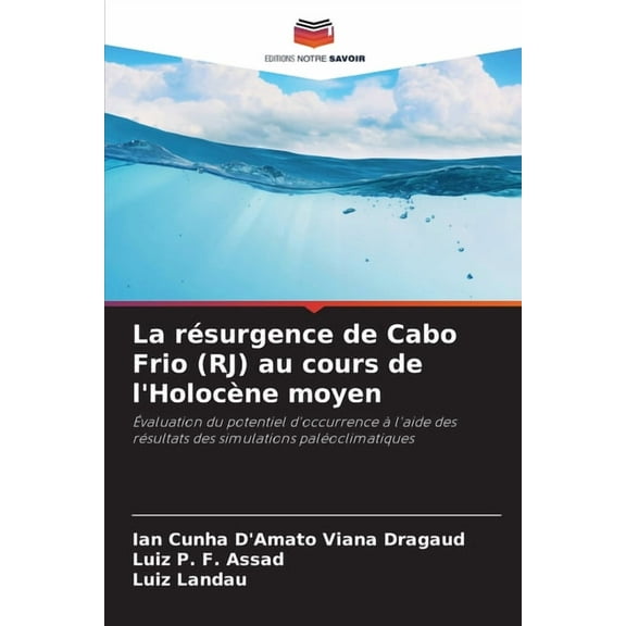 La rÃ©surgence de Cabo Frio (RJ) au cours de l'HolocÃ¨ne moyen, (Paperback)