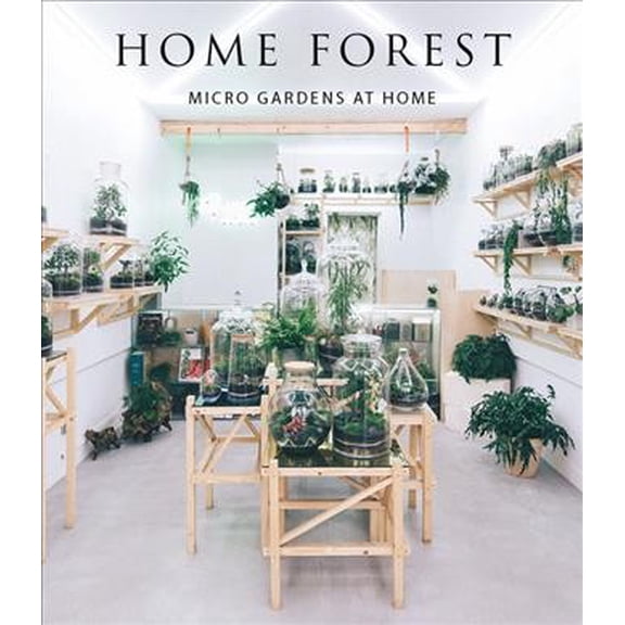 Home Forest: Micro Home Gardens (Hardcover)