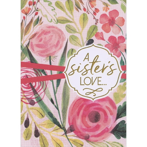 Designer Greetings A Sister's Love Gold Foil Lettering on White Banner and Large Pink Flower Valentine's Day Card for Sister
