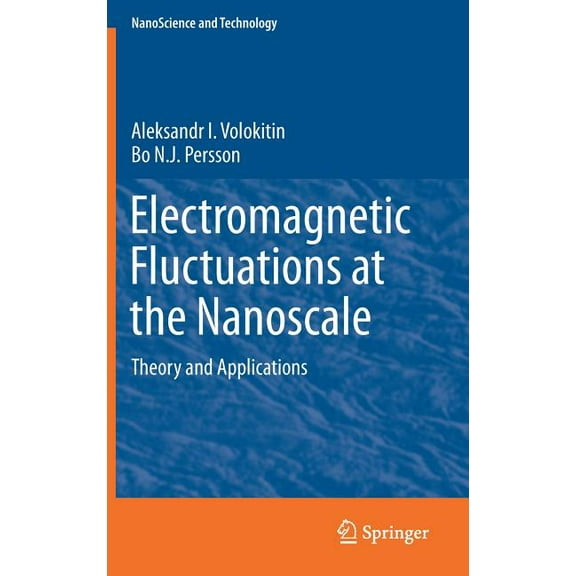 Nanoscience and Technology Electromagnetic Fluctuations at the Nanoscale: Theory and Applications, (Hardcover)
