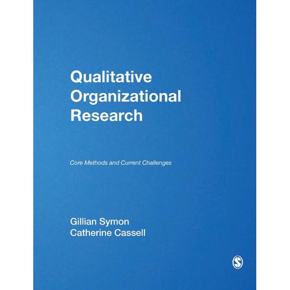 Qualitative Organizational Research: Core Methods and Current Challenges, (Hardcover)