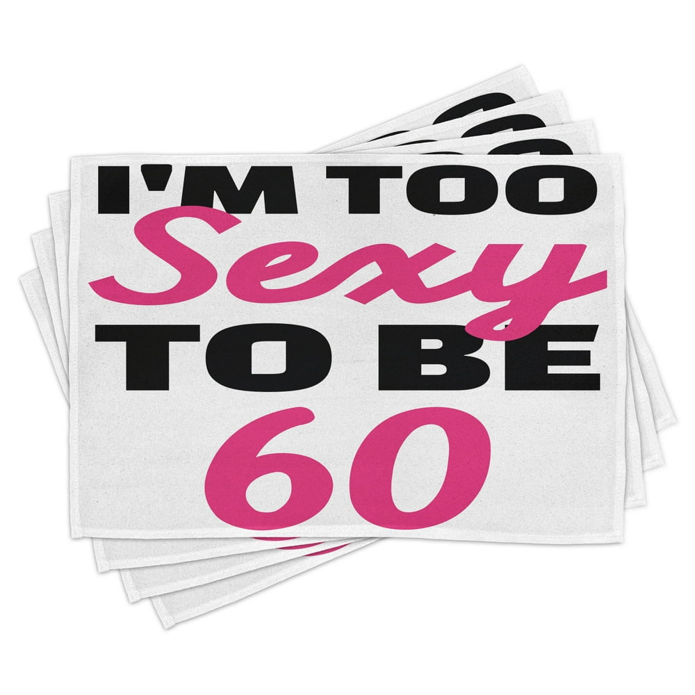 60th Birthday Placemats Set of 4 Hot Party Theme I am Too Sexy To Be 60