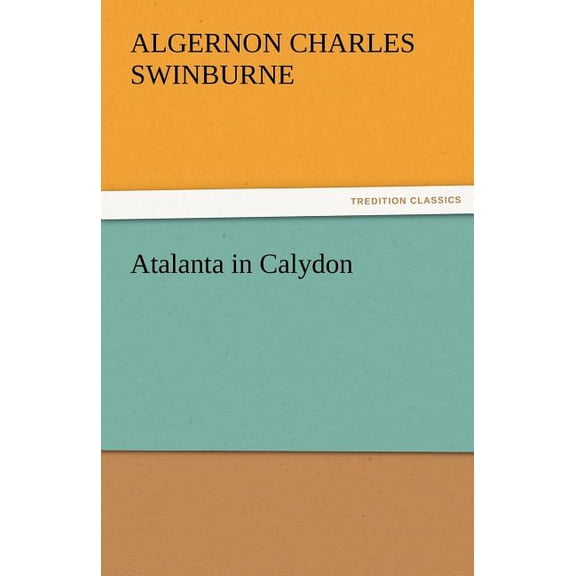 Atalanta in Calydon (Paperback)