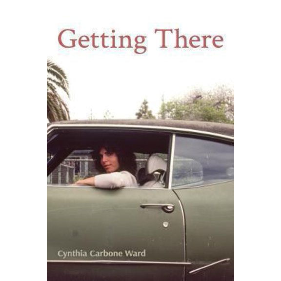 Pre-Owned Getting There (Paperback) by Cynthia Carbone Ward