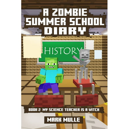 A Zombie Summer School Diary, Book 2: My Science Teacher is A Witch - eBook