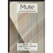 Mute: Mute Vol. 3 #4 - Slave to the Algorithm (Paperback)