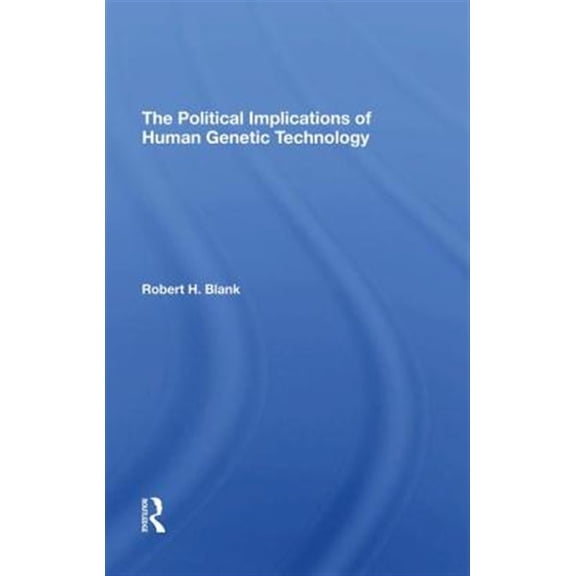 Pre-Owned The Political Implications Of Human Genetic Technology, (Hardcover)