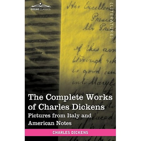 - The Complete Works of Charles Dickens (in 30 Volumes, Illustrated) : Pictures from Italy and American Notes