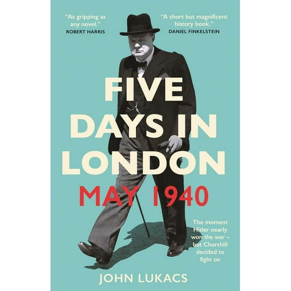 Five Days in London, May 1940, (Paperback)