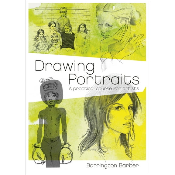 Pre-Owned Drawing Portraits: A Practical Course for Artists (Paperback) 1789503345 9781789503340