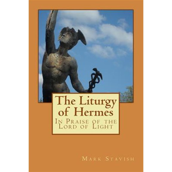 Pre-Owned The Liturgy of Hermes - In Praise of the Lord of Light: Ihs Monograph Series