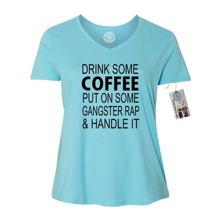 Drink Some Coffee Gangster Rap Handle It Plus Size Womens V Neck T-Shirt Top