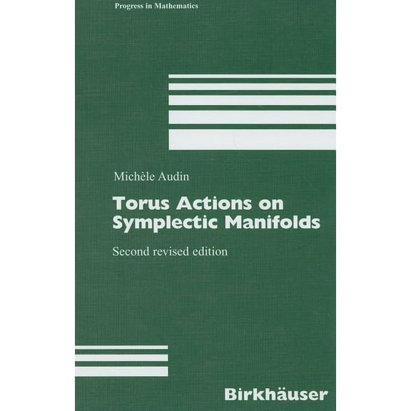 Progress in Mathematics Torus Actions on Symplectic Manifolds, Book 93, (Hardcover)