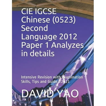 Igcse Chinese: CIE IGCSE Chinese (0523) Second Language 2012 Paper 1 Analyzes in details : Intensive Revision with examination Skills, Tips and Guide V2021 (Series #36) (Paperback)
