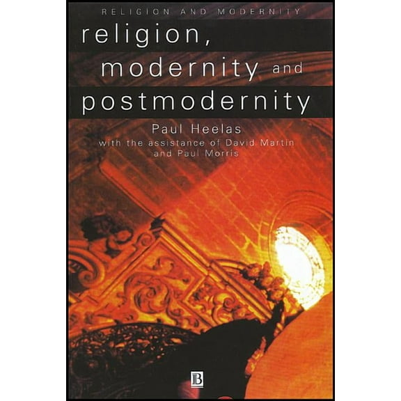 Religion and Spirituality in the Modern  Religion, Modernity and Postmodernity, (Hardcover)