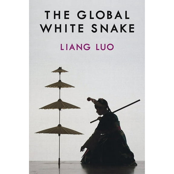China Understandings Today The Global White Snake, (Paperback)