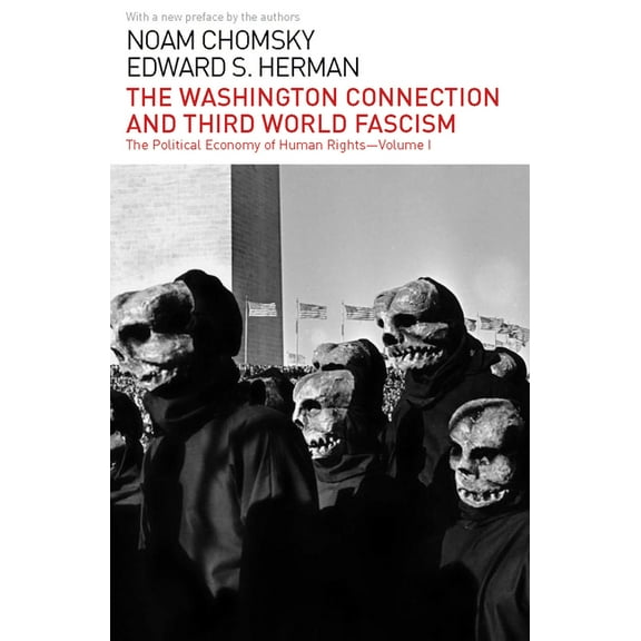 The Washington Connection and Third World Fascism: The Political Economy of Human Rights: Volume I, (Paperback)