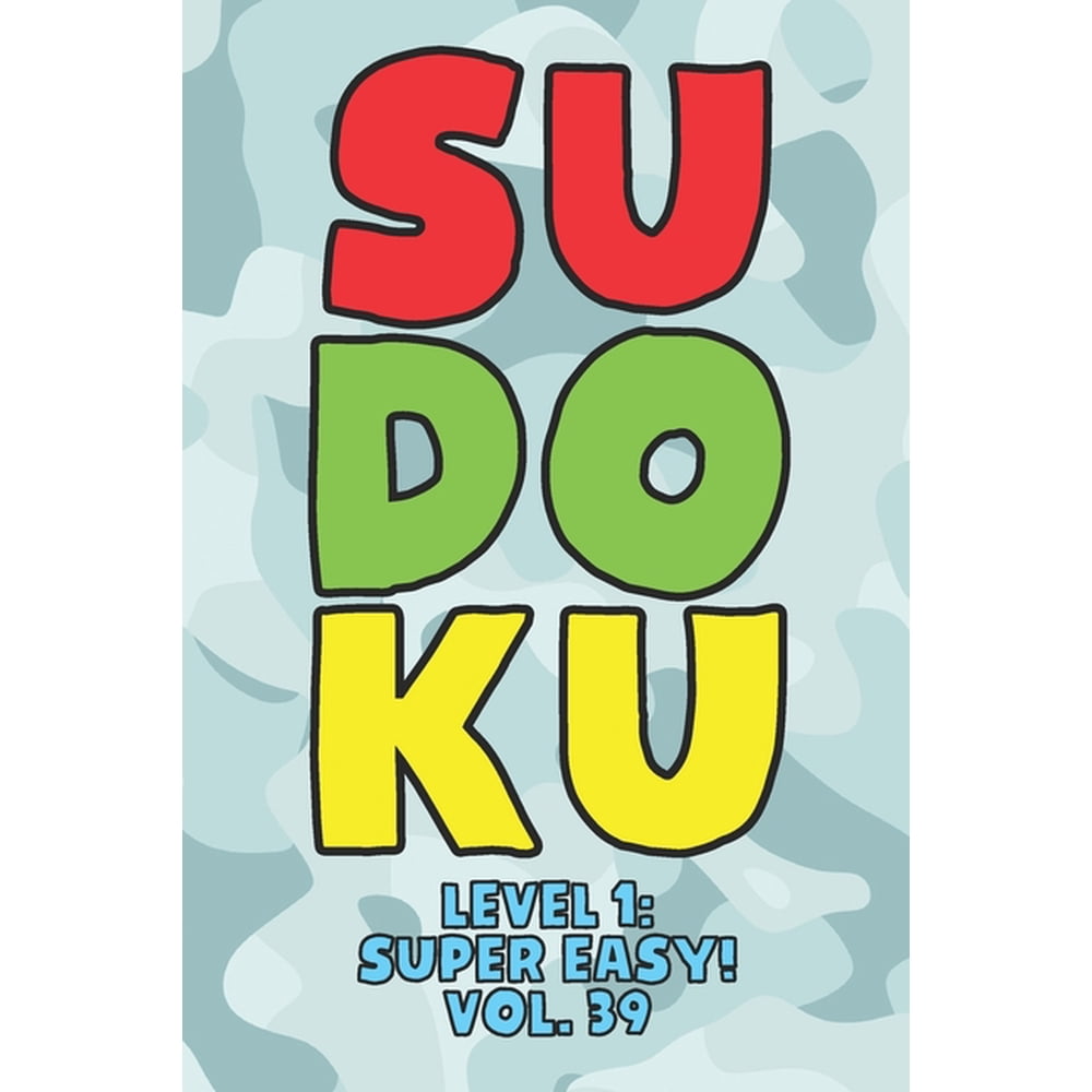 Sudoku Level 1 Super Easy Vol 39 Play 9x9 Grid Sudoku Super Easy 