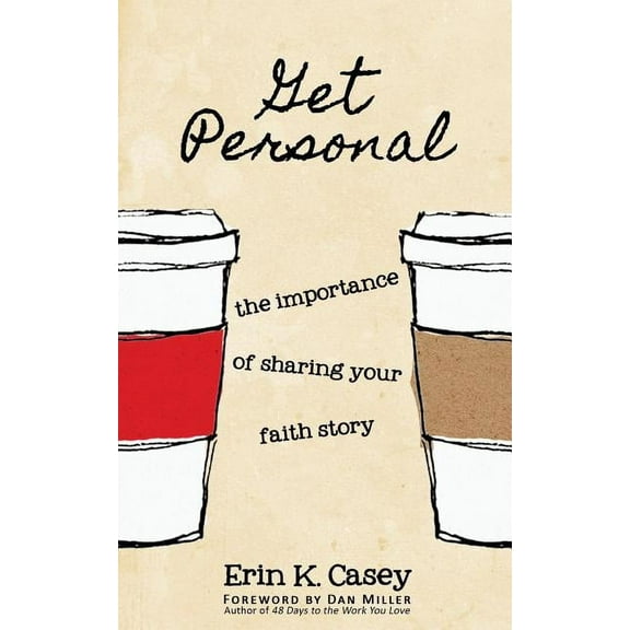 Get Personal: The Importance of Sharing Your Faith Story, (Paperback)