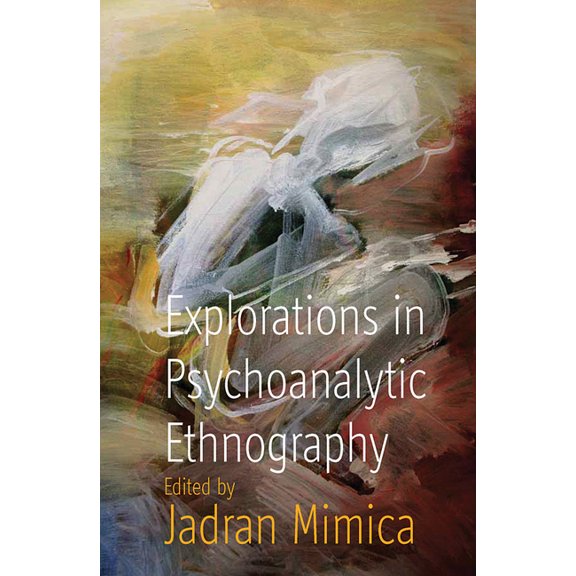 Explorations in Psychoanalytic Ethnography, (Paperback)