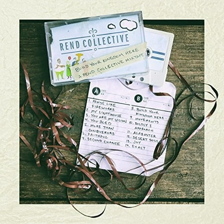 Build Your Kingdom Here: Rend Collective Mix Tape (Best Of Westlife Dj Mix)
