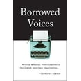 thumbnail image 2 of Borrowed Voices: Writing and Racial Ventriloquism in the Jewish American Imagination, (Hardcover), 2 of 2
