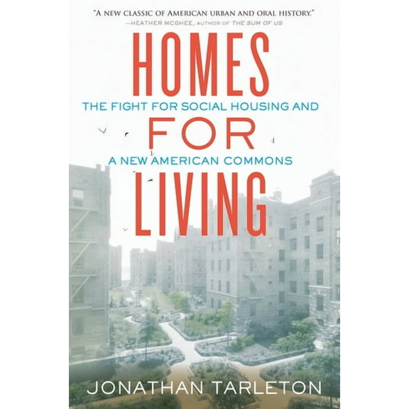 Homes for Living: The Fight for Social Housing and a New American Commons, (Hardcover)